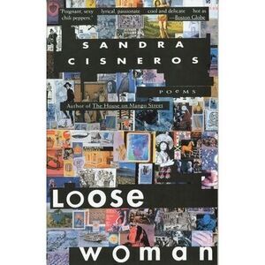Loose Woman -- Sandra Cisneros
